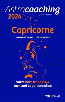 Astrocoaching 2024 : Capricorne, 21 ou 22 décembre-19 ou 20 janvier : votre horoscope 2024 mensuel et personnalisé | Semet, Chris (Auteur)