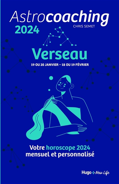 Astrocoaching 2024 : Verseau, 19 ou 20 janvier-18 ou 19 février : votre horoscope 2024 mensuel et personnalisé | Semet, Chris (Auteur)