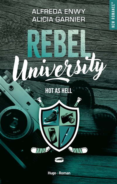 Rebel university T.01 - Hot as hell | Enwy, Alfreda (Auteur) | Garnier, Alicia (Auteur)