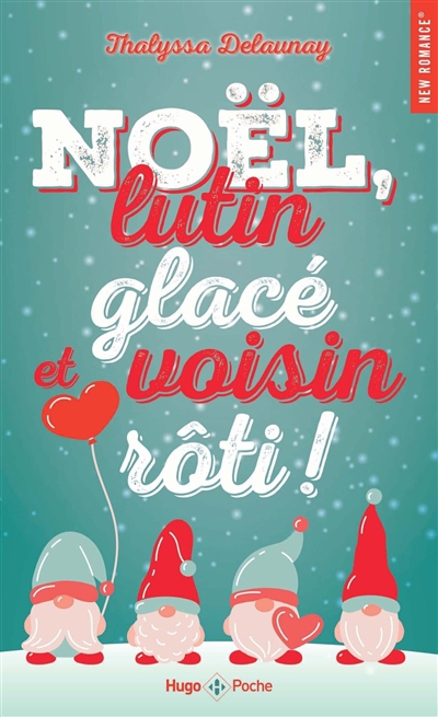 Noël, lutin glacé et voisin rôti ! | Delaunay, Thalyssa (Auteur)
