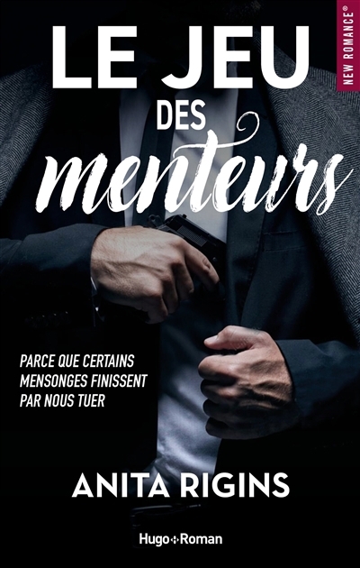 jeu des menteurs : parce que certains mensonges finissent par nous tuer (Le) | Rigins, Anita (Auteur)