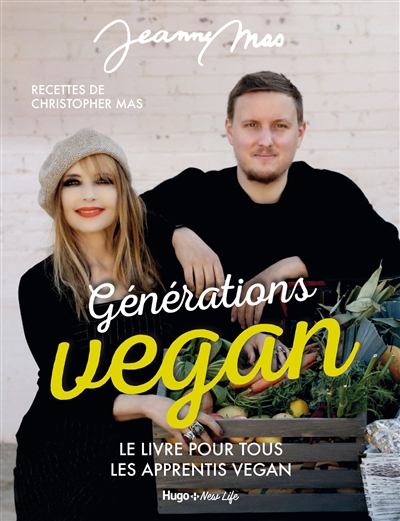 Générations vegan : le livre de tous les apprentis vegan | Mas, Jeanne