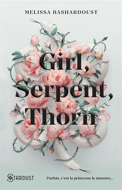 Girl, serpent, thorn | Bashardoust, Melissa