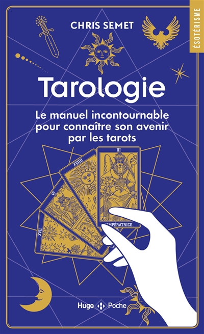 Tarologie : le manuel indispensable pour connaître son avenir par les tarots | Semet, Chris