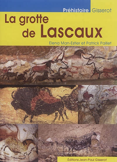 La grotte de Lascaux | Man-Estier, Elena