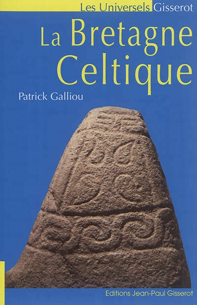 La Bretagne celtique | Galliou, Patrick