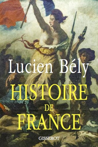 Histoire de France | Bély, Lucien