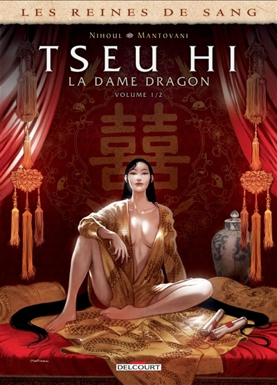 Les reines de sang : Tseu Hi, la dame dragon T.01 | Nihoul, Philippe