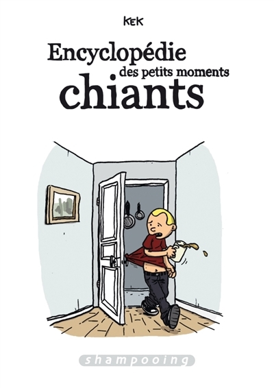 Encyclopédie des petits moments chiants T.01 | Kek