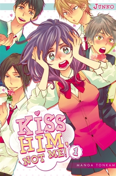 Kiss him, not me ! T.01 | Junko