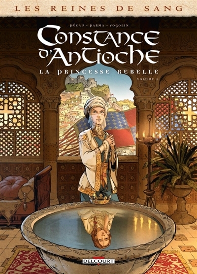 Les reines de sang : Constance d'Antioche, la princesse rebelle T.01 | Pécau, Jean-Pierre