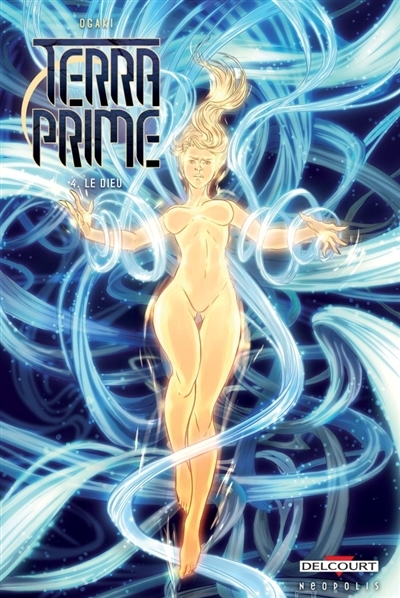 Terra prime T.04 - Le dieu | Ogaki, Philippe