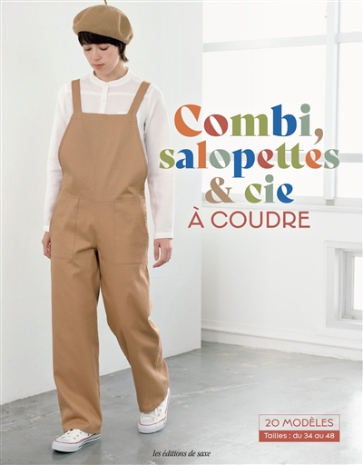 Combi, salopettes & Cie à coudre : 20 modèles : tailles, du 34 au 48 | Watanabe, Eriko