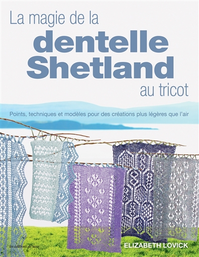 magie de la dentelle shetland au tricot (La) | Lovick, Elizabeth
