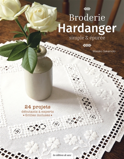 Broderie Hardanger simple & épurée : 24 projets débutants à experts, grilles incluses | Sakamoto, Masako