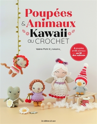 Poupées & animaux kawaii au crochet : 4 poupées et 14 animaux au fil des saisons | Picht, Valérie (Auteur)