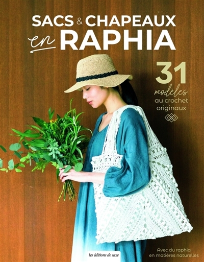 Sacs & chapeaux en raphia : 31 modèles au crochet originaux | Bunka (Auteur)