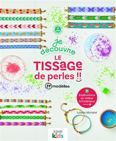 Je découvre le tissage de perles : 39 modèles | Michelet, Juliette (Auteur)