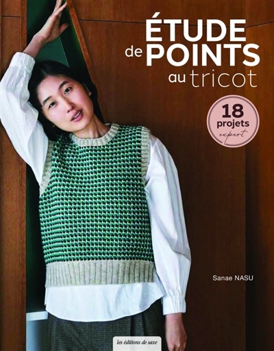 Etude de points au tricot : 18 projets expert | Nasu, Sanae (Auteur)