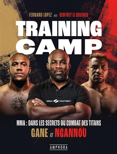 Training camp : MMA, dans les secrets du combat des titans : Gane vs Ngannou | Owonyebe, Fernand Lopez