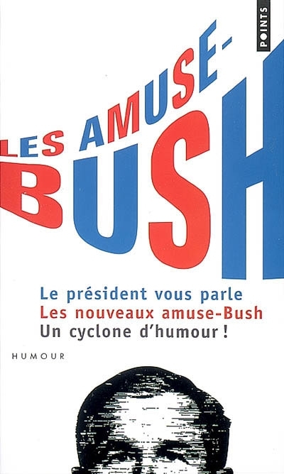 amuse-Bush (Les) | Bush, George Walker