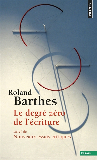 degré zéro de l'écriture (Le) | Barthes, Roland