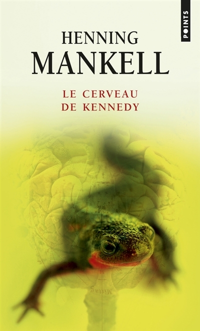 Cerveau de Kennedy (Le) | Mankell, Henning
