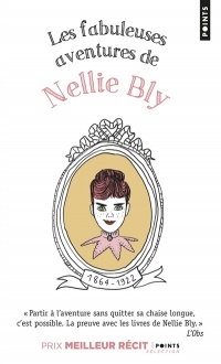 fabuleuses aventures de Nellie Bly (Les) | Bly, Nellie
