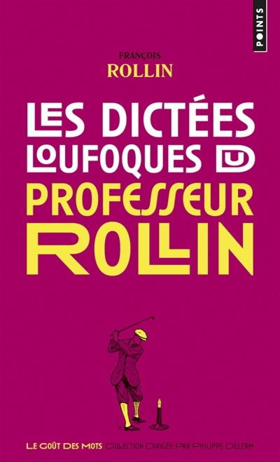 dictées loufoques du professeur Rollin (Les) | Rollin, François