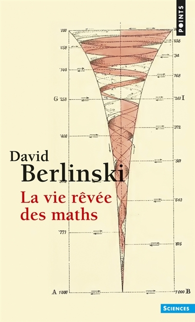 vie rêvée des maths (La) | Berlinski, David