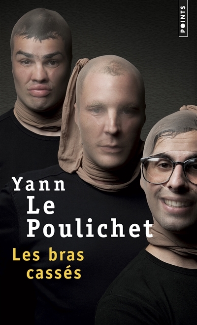 bras cassés (Les) | Le Poulichet, Yann