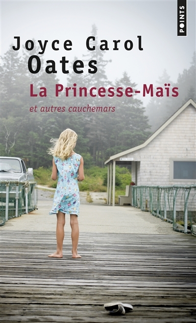 La Princesse-Maïs et Autres Cauchemars  | Oates, Joyce Carol