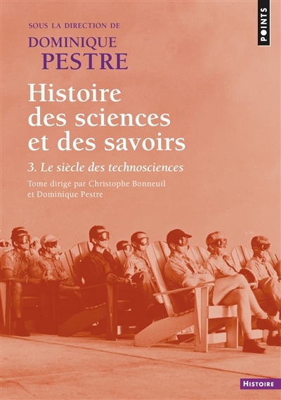 Histoire des sciences et des savoirs T.03 - siècle des technosciences (Le) | 