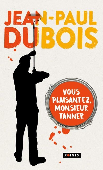 Vous plaisantez, monsieur Tanner | Dubois, Jean-Paul