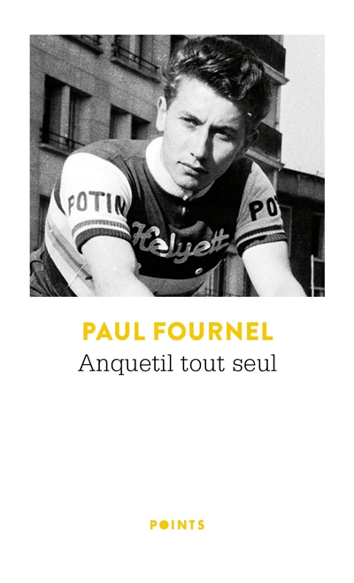 Anquetil tout seul | Fournel, Paul