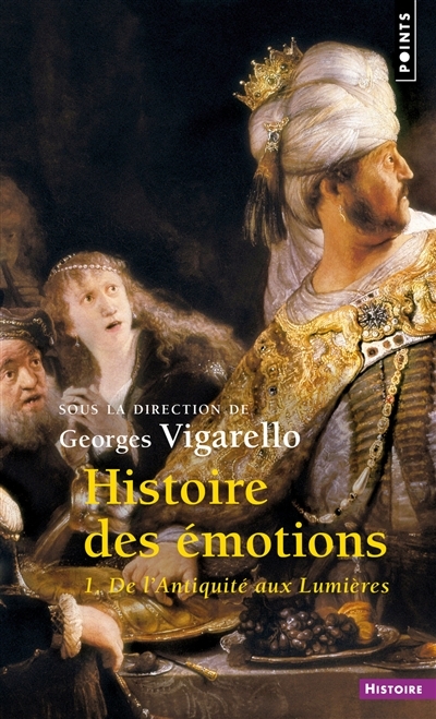 Histoire des émotions T.01 - De l'Antiquité aux Lumières | 