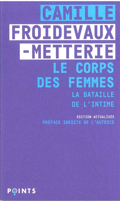 corps des femmes (Le) | Froidevaux-Metterie, Camille