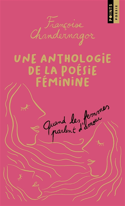 Quand les femmes parlent d'amour : une anthologie de la poésie féminine | Chandernagor, Françoise