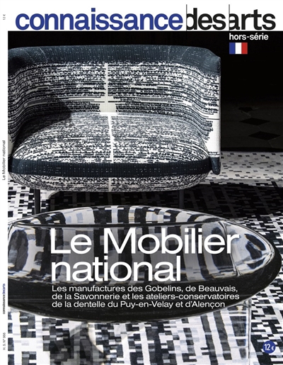 Mobilier national : les manufactures des Gobelins, de Beauvais, de la Savonnerie et les ateliers-conservatoires de la dentelle du Puy-en-Velay et d'Alençon (Le) | 