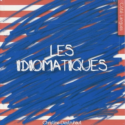 idiomatiques (Les) | Destruhaut, Christine
