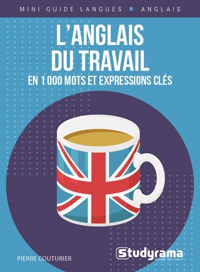 Anglais du travail : en 1.000 mots et expressions clés (L') | Couturier, Pierre