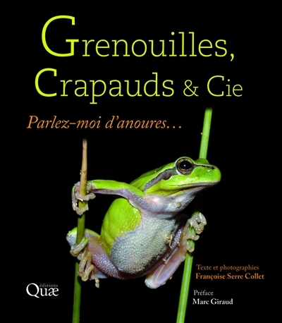 Grenouilles, crapauds & Cie | Serre-Collet, Françoise
