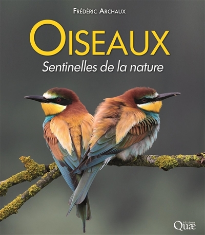 Oiseaux, sentinelles de la nature | Archaux, Frédéric