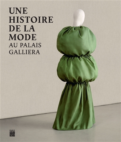 Une histoire de la mode au Palais Galliera | Wolff, Stanislas