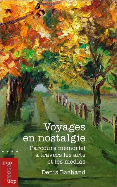 Voyages en nostalgie | Bachand, Denis