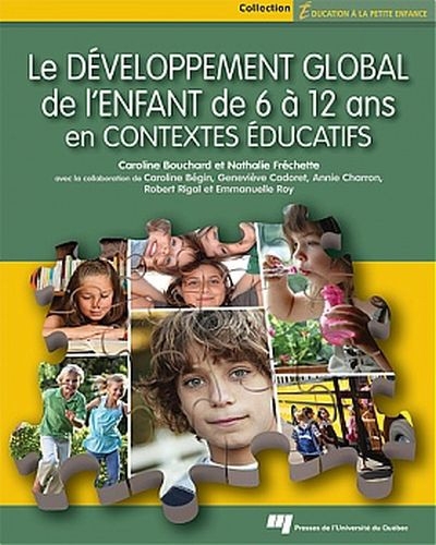 développement global de l'enfant de 6 à 12 ans en contextes éducatifs (Le) | Bouchard, Caroline