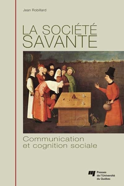 Société savante (La) - Communication et cognition sociale | Robillard, Jean