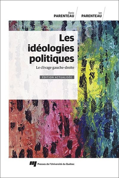Les idéologies politiques : le clivage gauche-droite T.01 | Parenteau, Danic (Auteur) | Parenteau, Ian (Auteur)