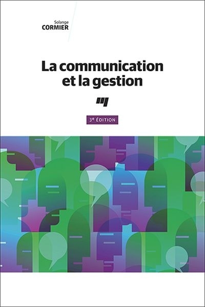 La communication et la gestion (3E ÉD.) | Cormier, Solange