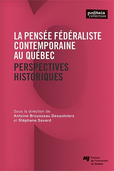 Pensée fédéraliste contemporaine au Québec (La) | 
